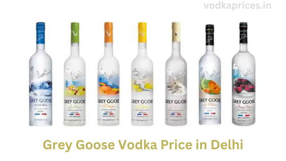 Grey Goose Vodka Price in Delhi