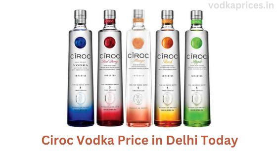Ciroc Vodka Price in Delhi Today