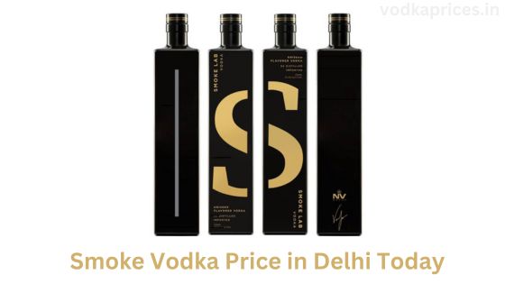 Smoke Vodka Price in Delhi